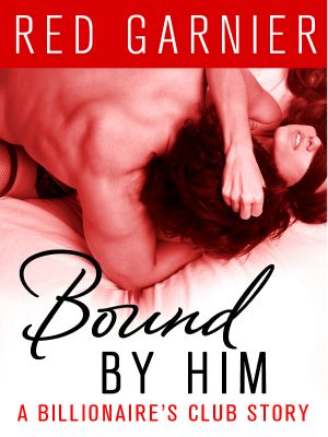 [The Billionaire's Club 03] • Bound by Him · A Billionaire's Club Story